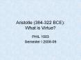 Aristotle (384-322 BCE): What is Virtue? PowerPoint PPT Presentation