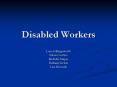 Disabled Workers PowerPoint PPT Presentation