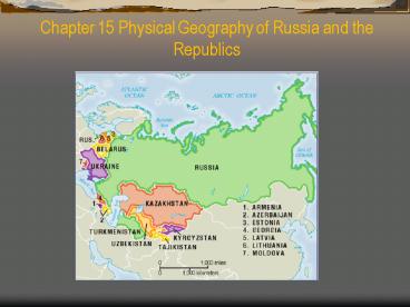 Chapter 15 Physical Geography of Russia and the Republics
