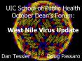 UIC School of Public Health October Deans Forum: West Nile Virus Update PowerPoint PPT Presentation