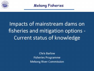 Impacts of mainstream dams on fisheries andmitigation options Current ...