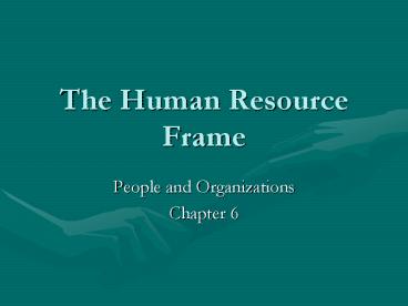 The Human Resource Frame