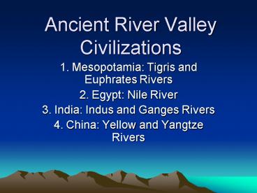 Ancient River Valley Civilizations