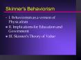 Skinner's Behaviorism PowerPoint PPT Presentation