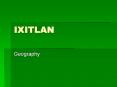 IXITLAN PowerPoint PPT Presentation