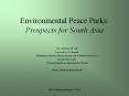 Environmental Peace Parks: Prospects for South Asia PowerPoint PPT Presentation