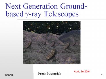 Next Generation Groundbased ray Telescopes