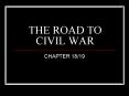 THE ROAD TO CIVIL WAR PowerPoint PPT Presentation