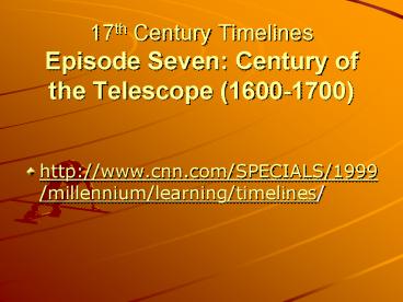 17th Century Timelines Episode Seven: Century of the Telescope 16001700