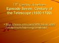 17th Century Timelines Episode Seven: Century of the Telescope 16001700 PowerPoint PPT Presentation