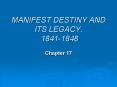 MANIFEST DESTINY AND ITS LEGACY, 18411848 PowerPoint PPT Presentation
