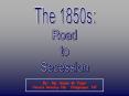 The 1850s: PowerPoint PPT Presentation
