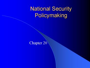 National Security Policymaking