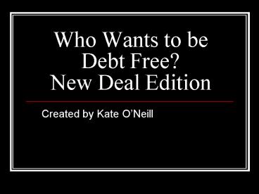 Who Wants to be Debt Free New Deal Edition