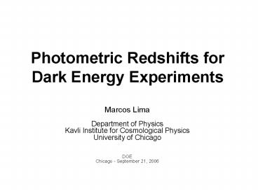 Photometric Redshifts for Dark Energy Experiments