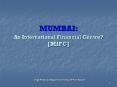 MUMBAI: An International Financial Centre MIFC PowerPoint PPT Presentation