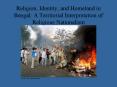 Religion, Identity, and Homeland in Bengal: A Territorial Interpretation of Religious Nationalism PowerPoint PPT Presentation