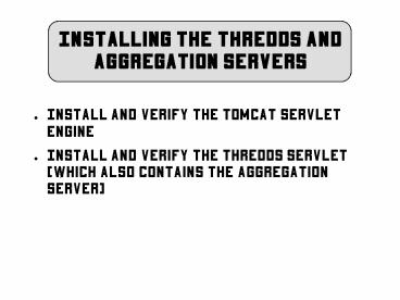 Installing the THREDDS and Aggregation Servers
