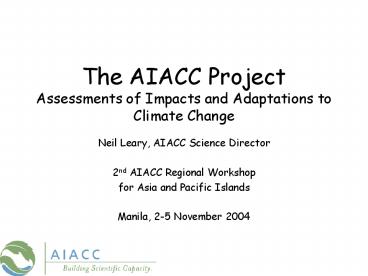 The AIACC Project Assessments of Impacts and Adaptations to Climate Change
