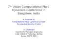 7th Asian Computational Fluid Dynamics Conference in Bangalore, India A Proposal by Computational Fluid Dynamics Division Aeronautical society of India PowerPoint PPT Presentation
