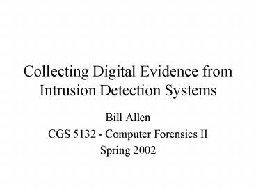 Collecting Digital Evidence from Intrusion Detection Systems