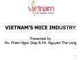 VIETNAMS MICE INDUSTRY Presented by Ms. Pham Ngoc Diep PowerPoint PPT Presentation