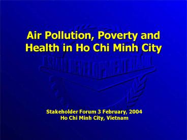 Air Pollution, Poverty and Health in Ho Chi Minh City