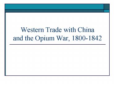 Western Trade with China and the Opium War, 18001842