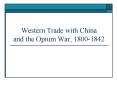 Western Trade with China and the Opium War, 18001842 PowerPoint PPT Presentation