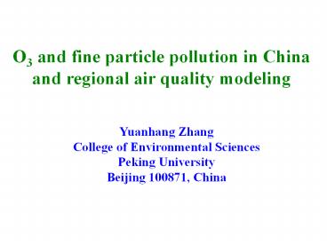 O3 and fine particle pollution in China and regional air quality modeling