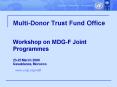 MultiDonor Trust Fund Office Workshop on MDGF Joint Programmes 2325 March 2009 Casablanca, Morocco PowerPoint PPT Presentation