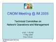 CNOM Meeting IM 2005 PowerPoint PPT Presentation