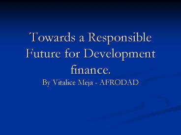Towards a Responsible Future for Development finance.