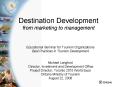 Destination Development from marketing to management PowerPoint PPT Presentation