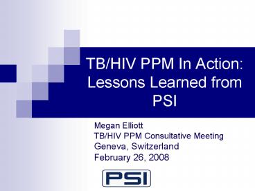 TBHIV PPM In Action: Lessons Learned from PSI