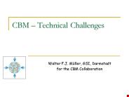 CBM Technical Challenges