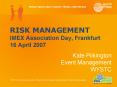 RISK MANAGEMENT IMEX Association Day, Frankfurt 16 April 2007 PowerPoint PPT Presentation
