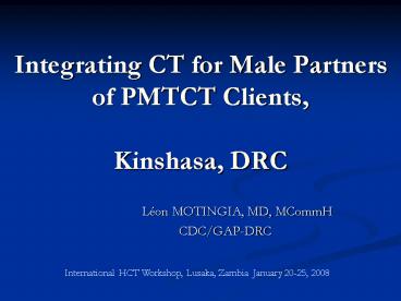 Integrating CT for Male Partners of PMTCT Clients, Kinshasa, DRC