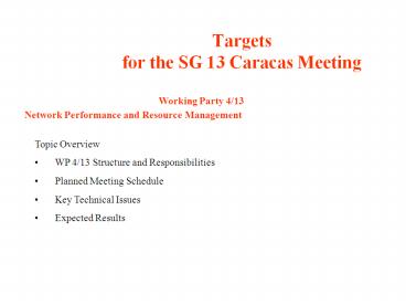 Targets for the SG 13 Caracas Meeting