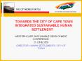 TOWARDS THE CITY OF CAPE TOWN INTEGRATED SUSTAINABLE HUMAN SETTLEMENT PowerPoint PPT Presentation