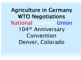 Agriculture in Germany WTO Negotiations National Farmers Union 104th Anniversary Convention Denver, PowerPoint PPT Presentation