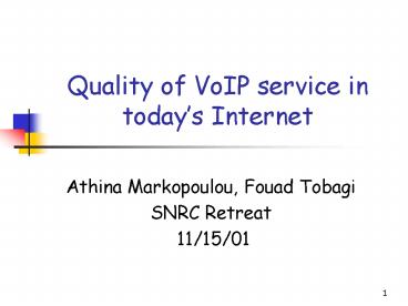 Quality of VoIP service in todays Internet