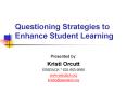 Questioning Strategies to Enhance Student Learning PowerPoint PPT Presentation