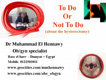 To Do Or Not To Do (about the hysterectomy)