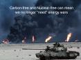 Carbonfree and Nuclearfree can mean we no longer need energy wars PowerPoint PPT Presentation