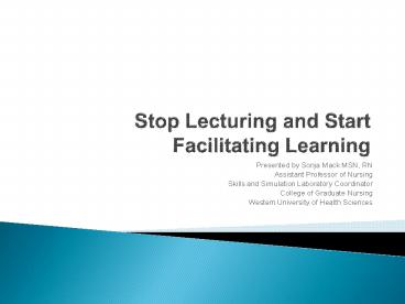 Stop Lecturing and Start Facilitating Learning