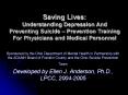 Saving Lives: Understanding Depression And Preventing Suicide Prevention Training For Physicians and PowerPoint PPT Presentation