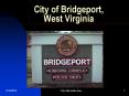 City of Bridgeport, West Virginia PowerPoint PPT Presentation