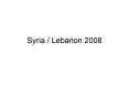 Syria Lebanon 2008 PowerPoint PPT Presentation
