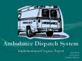 Ambulance Dispatch System PowerPoint PPT Presentation